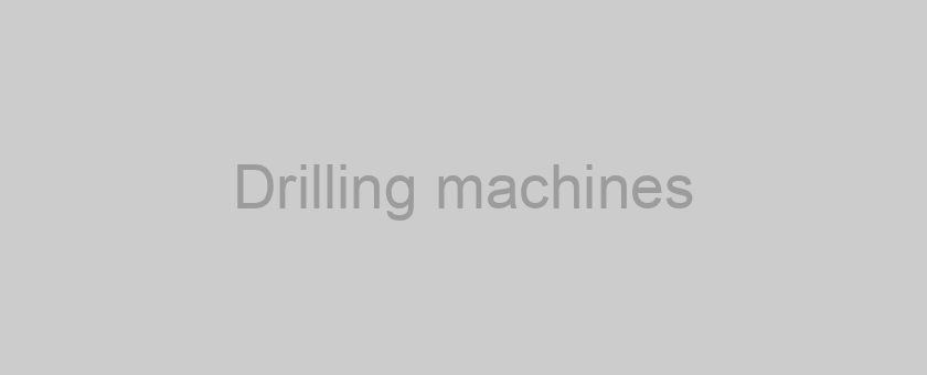 Drilling machines